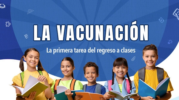 La Vacunación, la Primera Tarea del Regreso a Clase